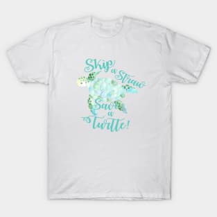 Skip a straw save a turtle #ClimateActionTP T-Shirt